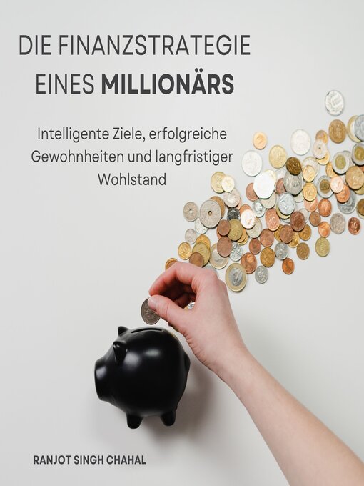 Title details for Die Finanzstrategie eines Millionärs by Ranjot Singh Chahal - Available